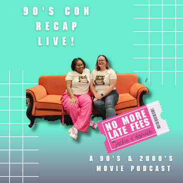 90's Con Recap - LIVE!