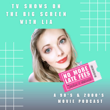 TV Shows on the Big Screen with Lia