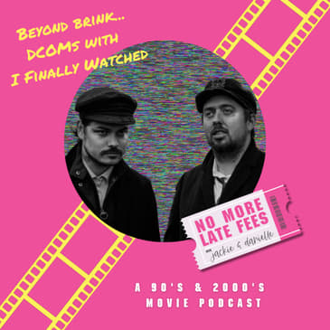 Beyond Brink... DCOMs with I Finally Watched