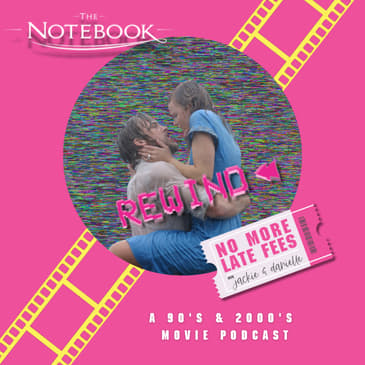 The Notebook - REWIND