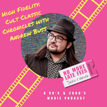 High Fidelity: Cult Classic Chronicles with Andrew Buss