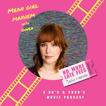Mean Girl Mayhem with Gwen Carole: Superlatives, Sequels, and Shenanigans!