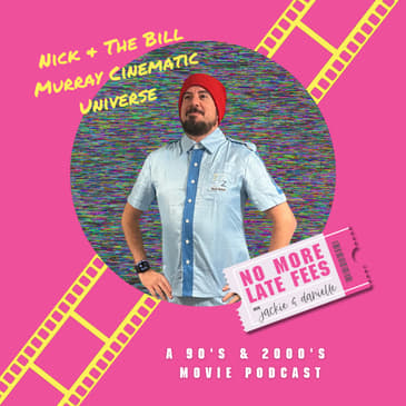 The Bill Murray Cinematic Universe with Nick