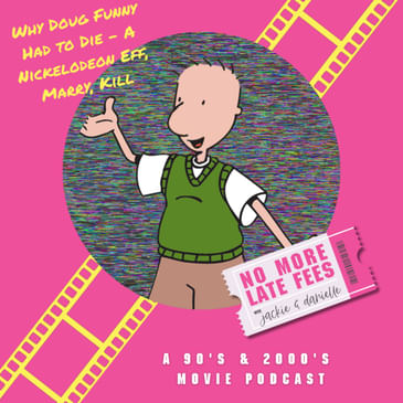 Why Doug Funny Had to Die – A Nickelodeon Eff, Marry, Kill