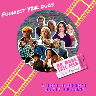 Blockbuster Vibes: Ranking the Funniest Y2K Duos