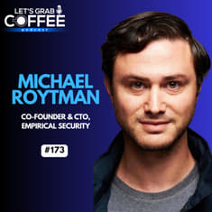 #173 – Michael Roytman | How AI Is Changing Cyber Risk And What Most Companies Get Wrong