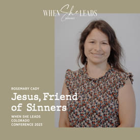 WSL Conference Colorado 2023 - Rosemary Cady - Jesus, Friend of Sinners