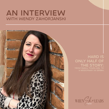 An Interview with Wendy Zahorjanski - Hard is Only Half of the Story - From Small Town Girl to Missionary in Serbia