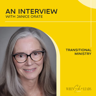 An Interview with Janice Orate - Transitional Ministry