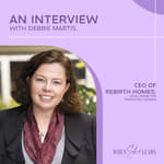 Interview With Debbie Martis - CEO of Rebirth Homes - Local Home for Trafficked Women