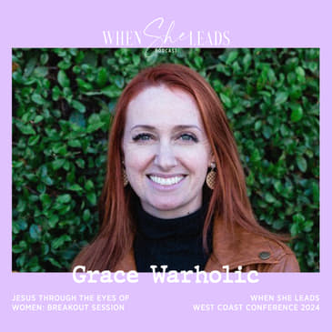 Jesus Culture - Grace Worholic - WSL West Coast Conference 2024 Breakout