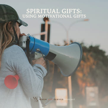 Spiritual Gifts: Using Motivational Gifts