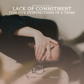 Dysfunction #3 - Lack of Commitment