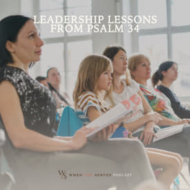 Leadership Lessons from Psalm 34