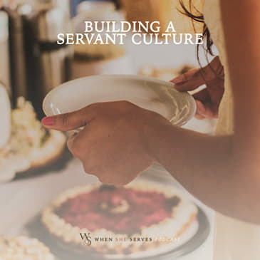 Building a Servant Culture