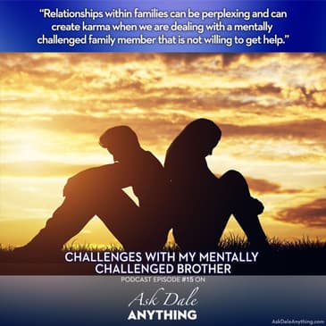 Episode 15 - Challenges With My Mentally Challenged Brother