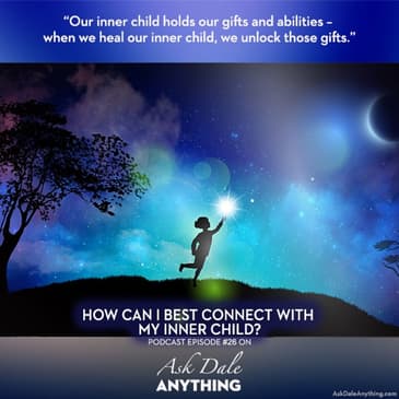 Episode 26 - How Do I Best Connect with My Inner Child?