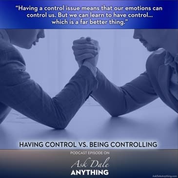 Episode 9 - Having Control VS Being Controlling