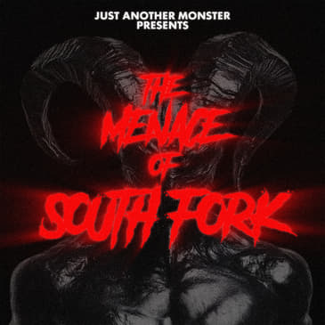 The Menace of South Fork