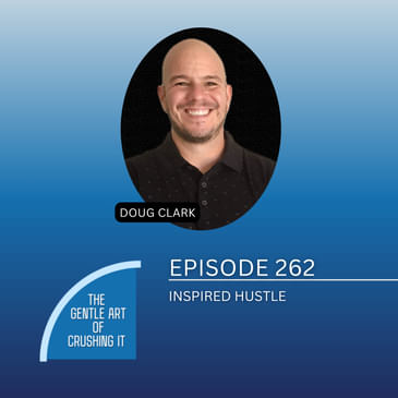 EP 262: Inspired Hustle