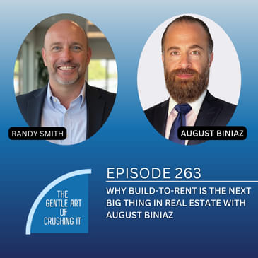 EP 263: Why Build-to-Rent is the Next Big Thing in Real Estate with August Biniaz