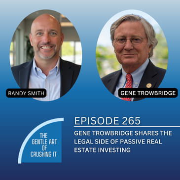 EP 265: Gene Trowbridge Shares the Legal Side of Passive Real Estate Investing