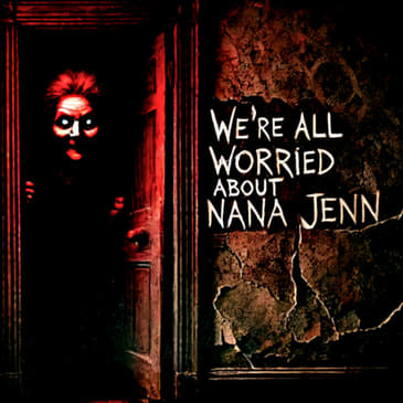"We're All Worried About NANA JENN" | CLANCYPASTA