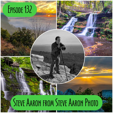 Episode 132 - Steve from Steve Aaron Photo