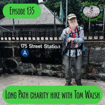 Episode 135 - Long Path Charity Hike with Tom Walsh