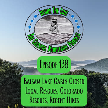 Episode 138 - Balsam Lake Cabin Closed, Local Rescues, Colorado Rescues