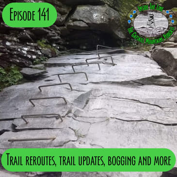 Episode 141 - Trail Reroutes, Closures, Trail Updates and more