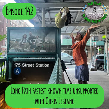 Episode 142 - Unsupported Long Path FKT with Chris Leblanc