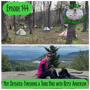 Episode 144 - Not Defeated: Finishing the Thru-Hike with Betsy Anderson
