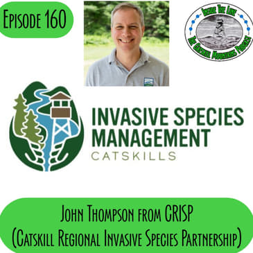 Episode 160 - John Thompson from CRISP (Catskill Regional Invasive Species Partnership)