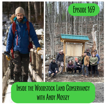 Episode 169 - Inside the Woodstock Land Conservancy with Andy Mossey