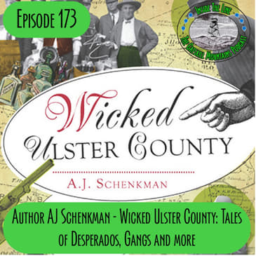 Episode 173 - Wicked Ulster County with author AJ Schenkman