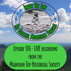 Episode 176 - LIVE Recording from the Mountain Top Historical Society