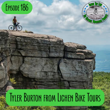 Episode 186 - Tyler from Lichen Bike Tours