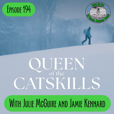 Episode 194 - Queen of the Catskills with Julie McGuire and Jamie Kennard