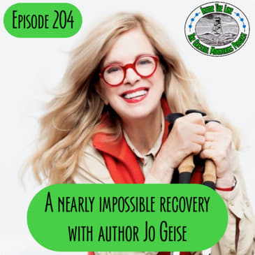 Episode 204 - A Nearly Impossible Recovery with Author Jo Giese