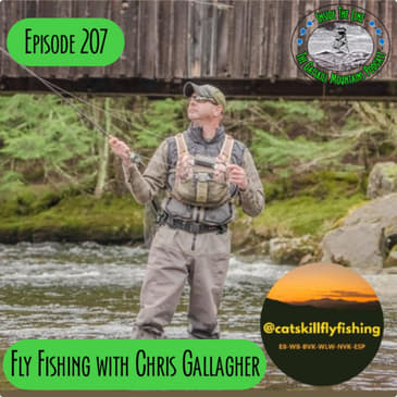 Episode 207 - Fly Fishing with Chris Gallagher