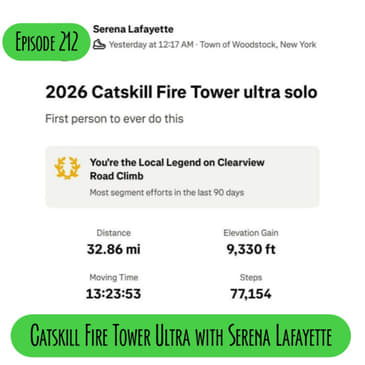 Episode 212 - Catskills Fire Tower Ultra with Serena Lafayette