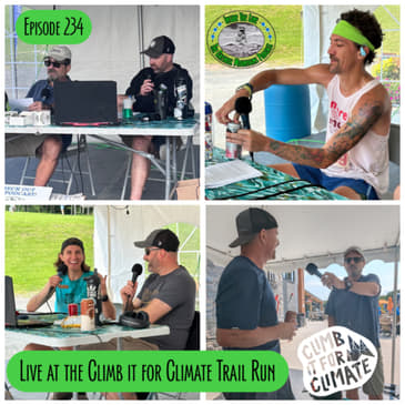 Episode 234 - LIVE from the Climb it for Climate Trail Run