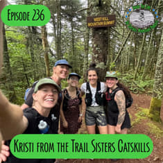 Episode 236 - Kristi from the Trail Sisters Catskills