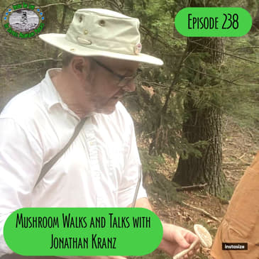 Episode 238 - Mushroom Talks with Jonathan Kranz