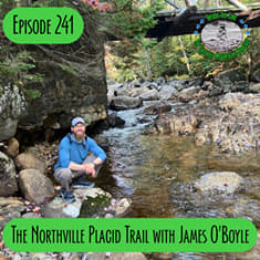 Episode 241 - The Northville Placid Trail with James O'Boyle