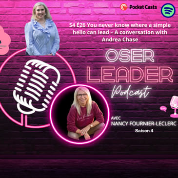 S4 É26 You never know where a simple hello can lead – A conversation with Andrea Chase