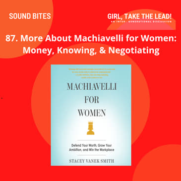 87. More About Machiavelli for Women: Money, Knowing &amp; Negotiating