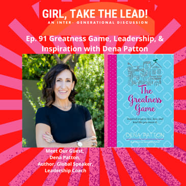91. Greatness Game, Leadership, &amp; Inspiration with Dena Patton