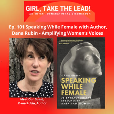 101. Speaking While Female with Author, Dana Rubin - Amplifying Women's Voices!
